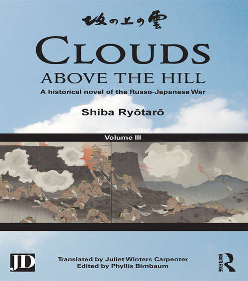 Book cover of Clouds above the Hill: A Historical Novel of the Russo-Japanese War, Volume 3