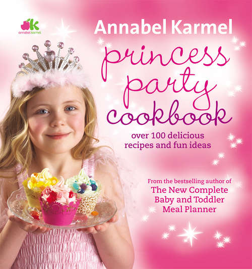 Book cover of Princess Party Cookbook: Over 100 Delicious Recipes And Fun Ideas