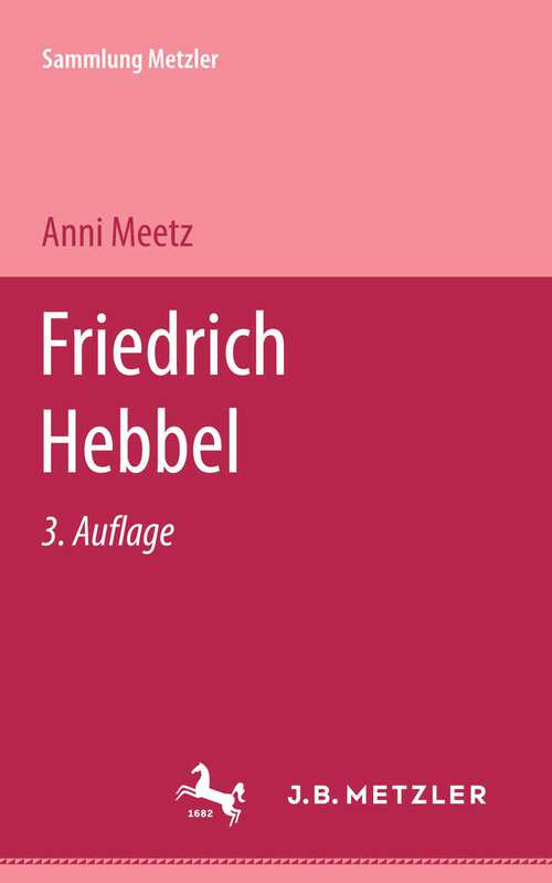 Book cover of Friedrich Hebbel: Sammlung Metzler, 18 (1. Aufl. 1973) (Sammlung Metzler)