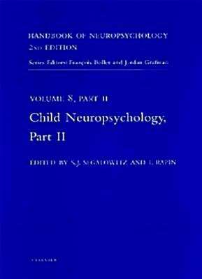 Book cover of Child Neuropsychology (2) (Handbook Of Neuropsychology Ser.: 8 (PDF))