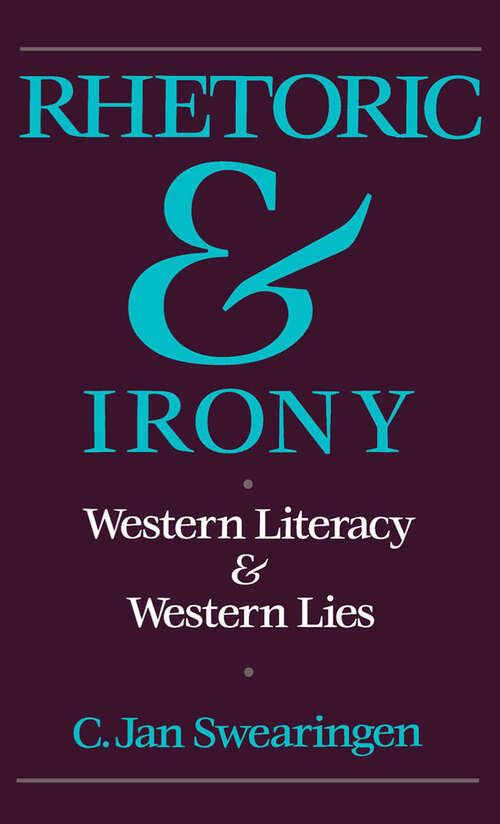 Book cover of Rhetoric and Irony: Western Literacy and Western Lies
