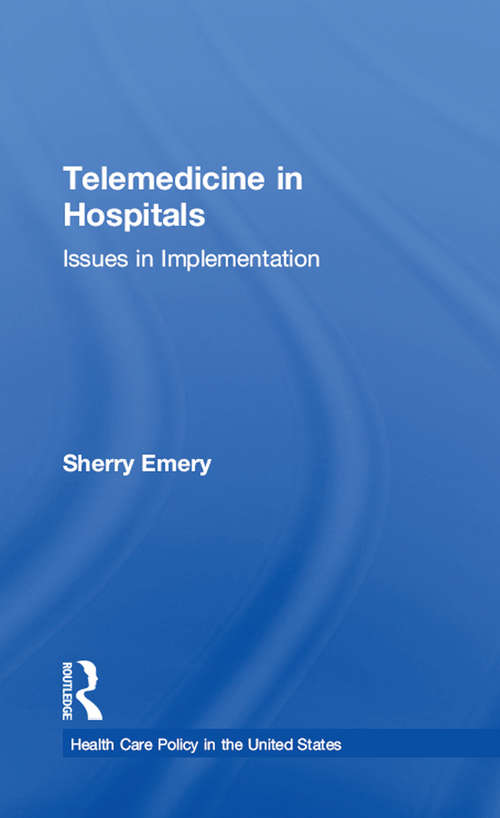 Book cover of Telemedicine in Hospitals: Issues in Implementation (Health Care Policy in the United States)