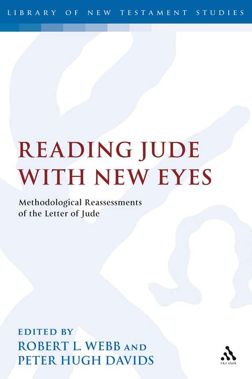 Book cover of Reading Jude With New Eyes: Methodological Reassessments of the Letter of Jude (The Library of New Testament Studies #383)