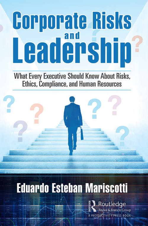 Book cover of Corporate Risks and Leadership: What Every Executive Should Know About Risks, Ethics, Compliance, and Human Resources