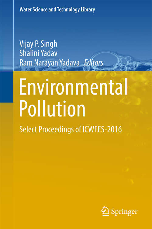 Book cover of Environmental Pollution: Select Proceedings of ICWEES-2016 (Water Science and Technology Library #77)