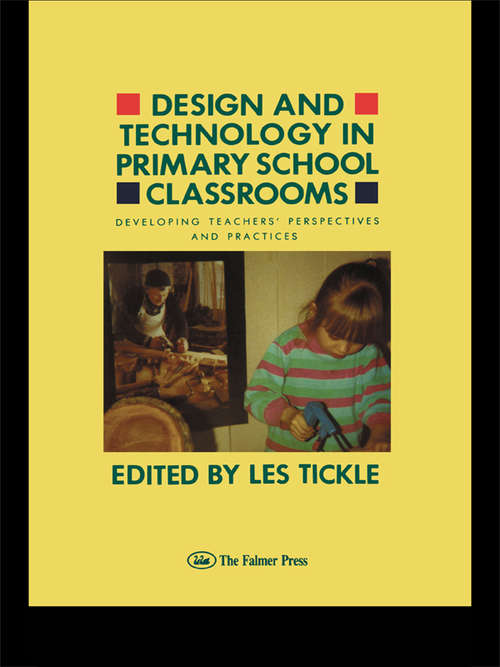 Book cover of Design And Technology In Primary School Classrooms: Developing Teachers' Perspectives And Practices