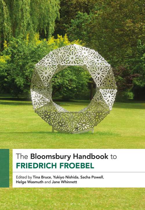 Book cover of The Bloomsbury Handbook to Friedrich Froebel (Bloomsbury Handbooks)