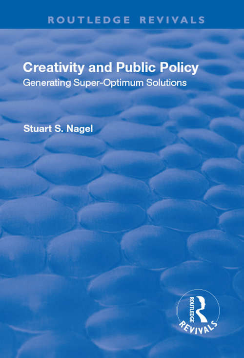 Book cover of Creativity and Public Policy: Generating Super-optimum Solutions