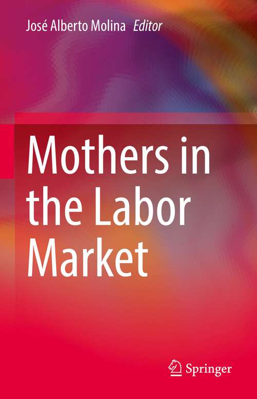 Book cover of Mothers in the Labor Market (1st ed. 2022)