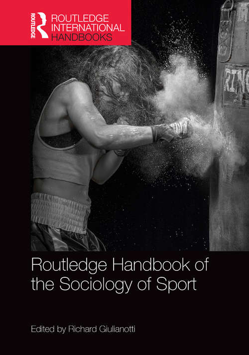 Book cover of Routledge Handbook of the Sociology of Sport (Routledge International Handbooks)