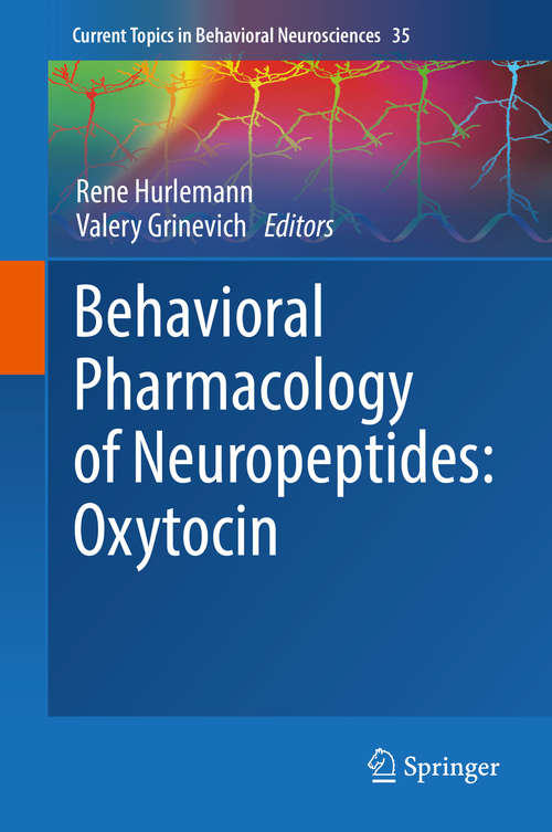 Book cover of Behavioral Pharmacology of Neuropeptides: Oxytocin (Current Topics in Behavioral Neurosciences #35)