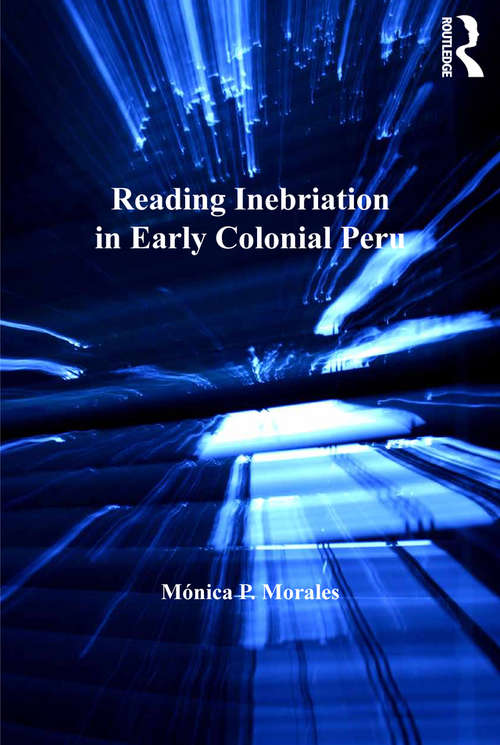 Book cover of Reading Inebriation in Early Colonial Peru (New Hispanisms: Cultural and Literary Studies)