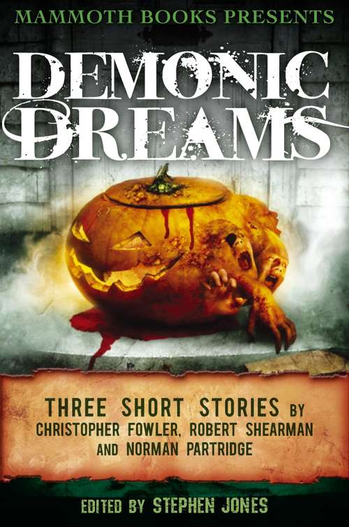 Book cover of Mammoth Books presents Demonic Dreams: Three Stories by Christopher Fowler, Robert Shearman and Norman Partridge (Mammoth Books)