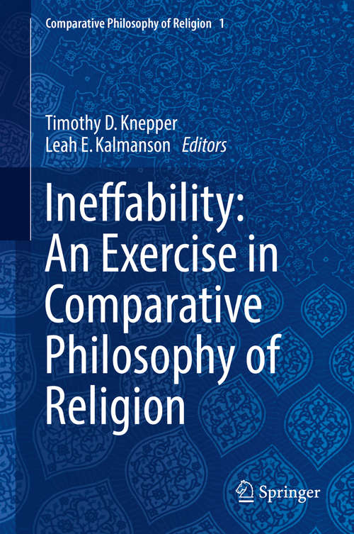 Book cover of Ineffability: An Exercise in Comparative Philosophy of Religion (Comparative Philosophy of Religion #1)