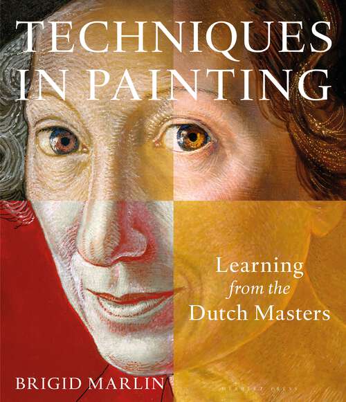 Book cover of Techniques in Painting: Learning from the Dutch Masters