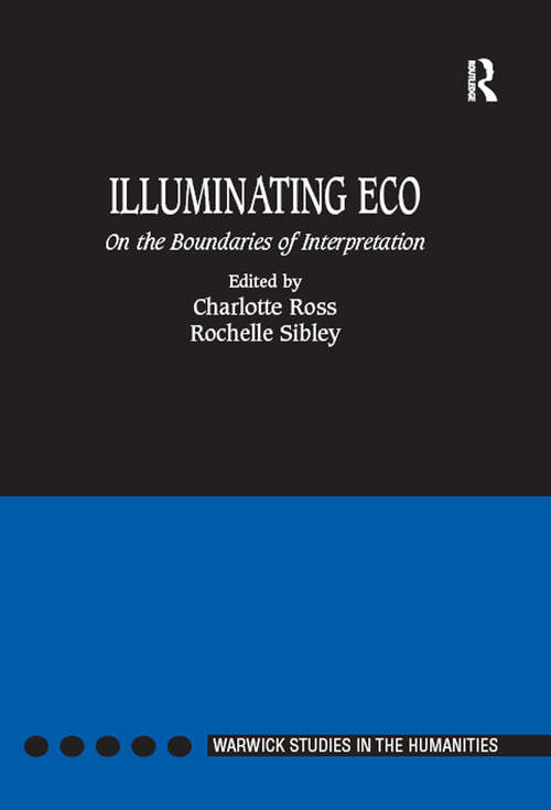 Book cover of Illuminating Eco: On the Boundaries of Interpretation (Warwick Studies in the Humanities)