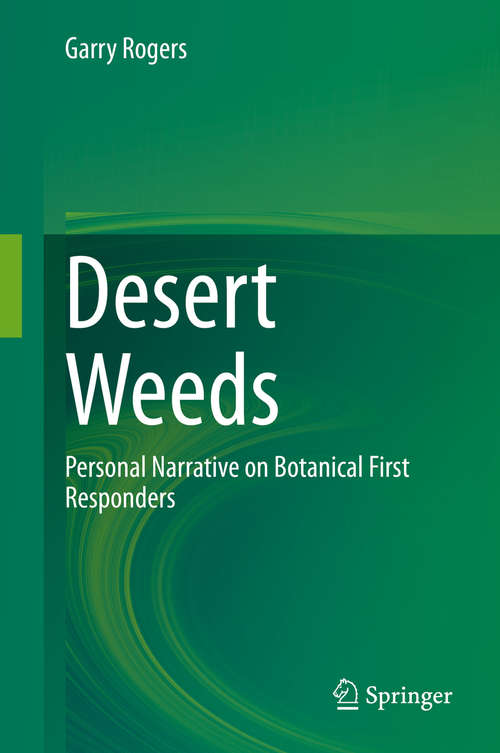 Book cover of Desert Weeds: Personal Narrative on Botanical First Responders (1st ed. 2020)