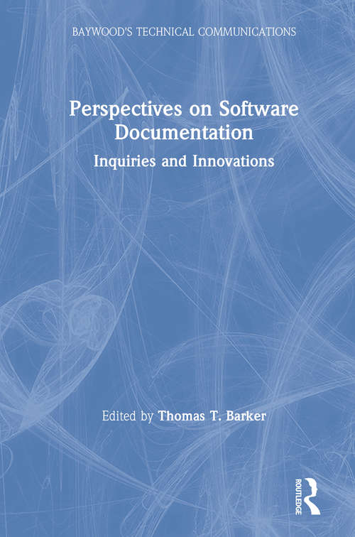 Book cover of Perspectives on Software Documentation: Inquiries and Innovations (Baywood's Technical Communications)