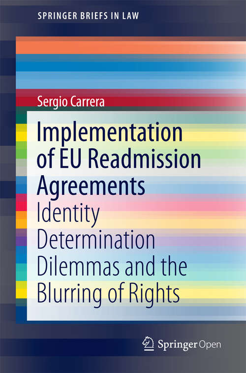 Book cover of Implementation of EU Readmission Agreements: Identity Determination Dilemmas and the Blurring of Rights (1st ed. 2016) (SpringerBriefs in Law)