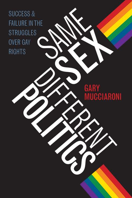 Book cover of Same Sex, Different Politics: Success and Failure in the Struggles over Gay Rights (Chicago Studies in American Politics)