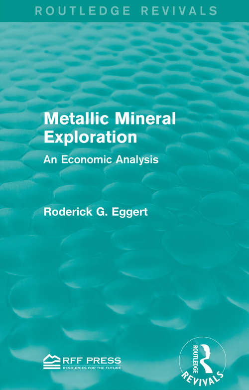 Book cover of Metallic Mineral Exploration: An Economic Analysis (Routledge Revivals)
