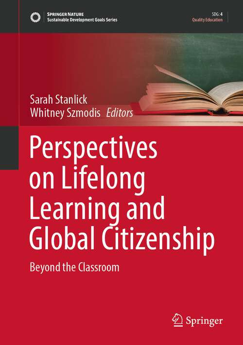 Book cover of Perspectives on Lifelong Learning and Global Citizenship: Beyond the Classroom (1st ed. 2022) (Sustainable Development Goals Series)