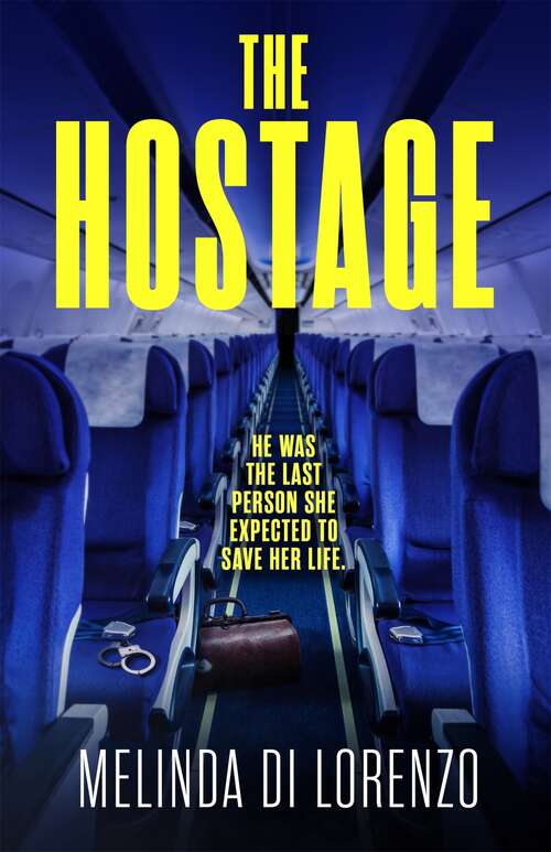 Book cover of The Hostage: Her survival depends on the last man she should trust . . .