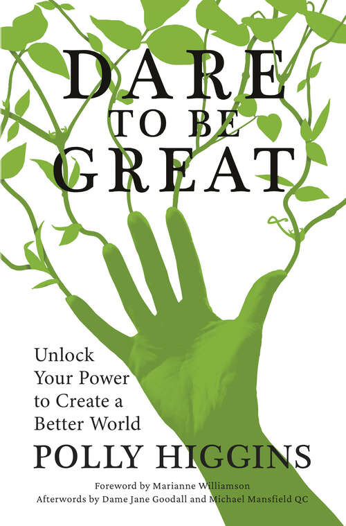 Book cover of Dare To Be Great: Unlock Your Power to Create a Better World