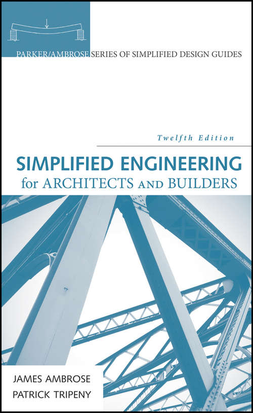 Book cover of Simplified Engineering for Architects and Builders (12) (Parker/Ambrose Series of Simplified Design Guides)