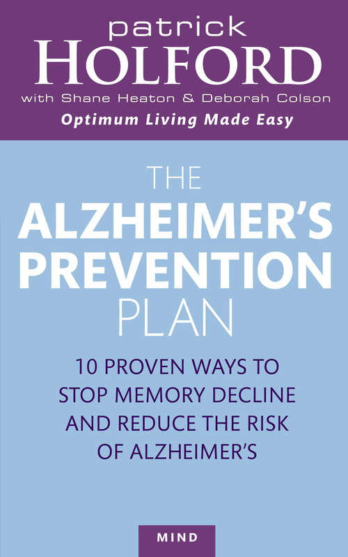 Book cover of The Alzheimer's Prevention Plan: 10 proven ways to stop memory decline and reduce the risk of Alzheimer's (Tom Thorne Novels #378)