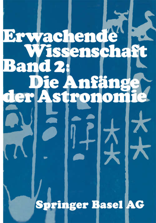 Book cover of Erwachende Wissenschaft: Band 2: Die Anfänge der Astronomie (pdf) (1. Aufl. 1968) (Wissenschaft und Kultur #23)