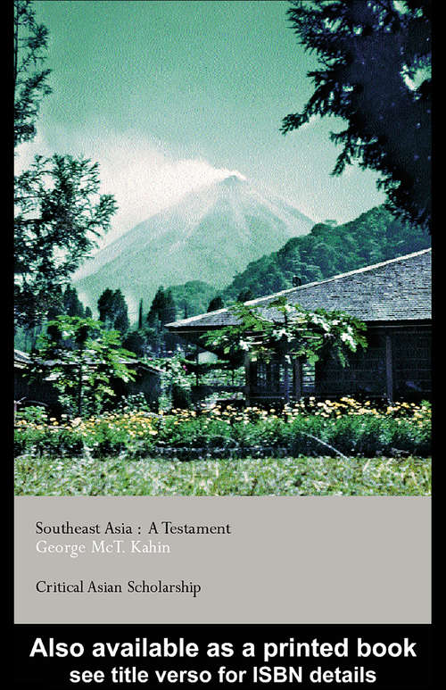 Book cover of Southeast Asia: A Testament (Asia's Transformations/Critical Asian Scholarship)