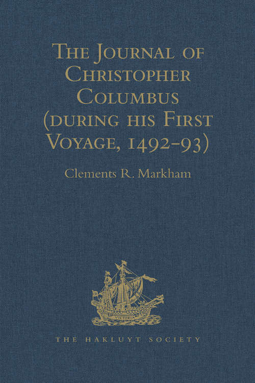 Book cover of The Journal of Christopher Columbus: And Documents relating to the Voyages of John Cabot and Gaspar Corte Real (Hakluyt Society, First Series)