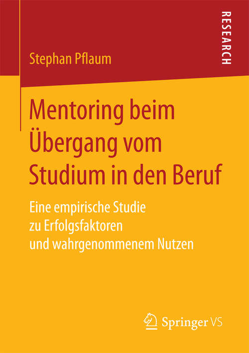 Book cover of Mentoring beim Übergang vom Studium in den Beruf: Eine empirische Studie zu Erfolgsfaktoren und wahrgenommenem Nutzen