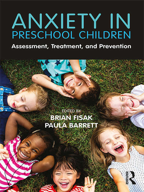 Book cover of Anxiety in Preschool Children: Assessment, Treatment, and Prevention