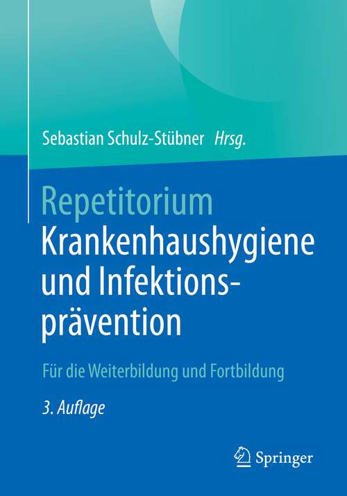 Book cover of Repetitorium Krankenhaushygiene und Infektionsprävention: Für die Weiterbildung und Fortbildung (3. Aufl. 2022)