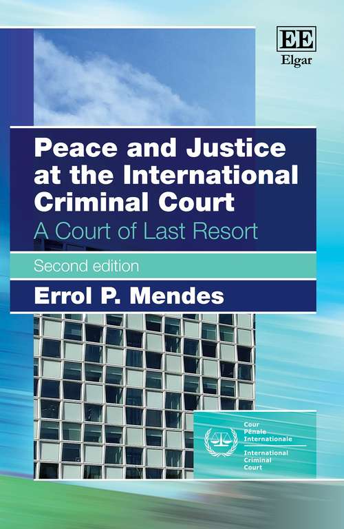 Book cover of Peace and Justice at the International Criminal Court: A Court of Last Resort, Second Edition (2)