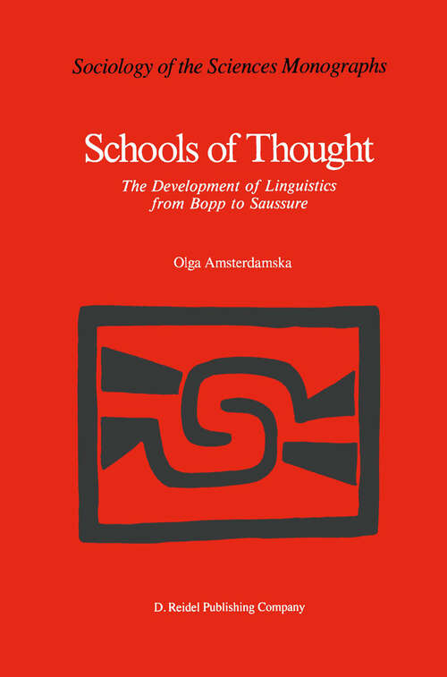 Book cover of Schools of Thought: The Development of Linguistics from Bopp to Saussure (1987) (Sociology of the Sciences - Monographs #6)