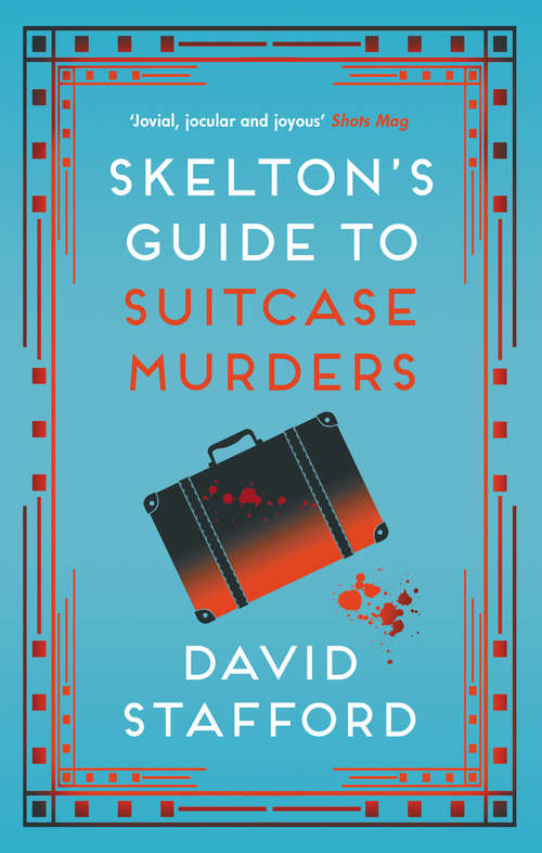 Book cover of Skelton's Guide to Suitcase Murders: The sharp-witted historical whodunnit (Skelton's Guides #2)
