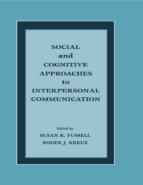 Book cover of Social and Cognitive Approaches to Interpersonal Communication