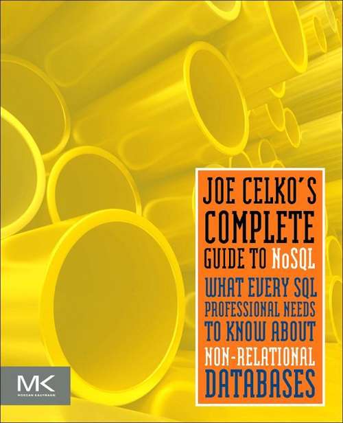 Book cover of Joe Celko’s Complete Guide to NoSQL: What Every SQL Professional Needs to Know about Non-Relational Databases