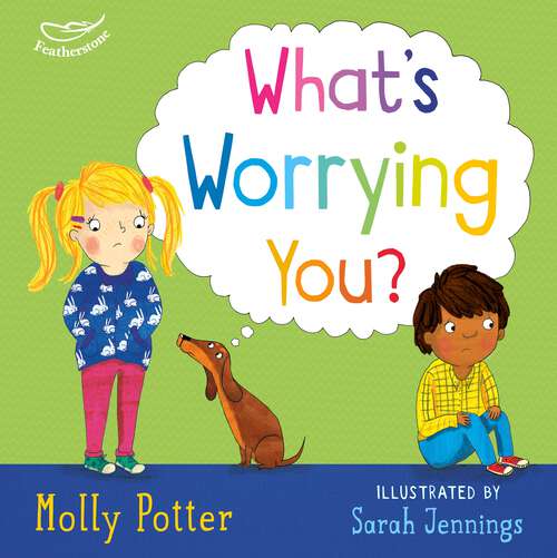 Book cover of What's Worrying You?: A mindful picture book to help small children overcome big worries