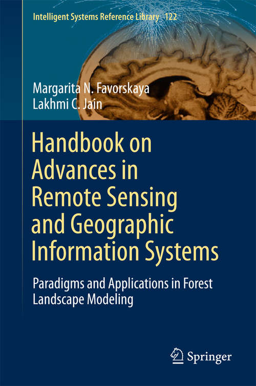 Book cover of Handbook on Advances in Remote Sensing and Geographic Information Systems: Paradigms and Applications in Forest Landscape Modeling (Intelligent Systems Reference Library #122)
