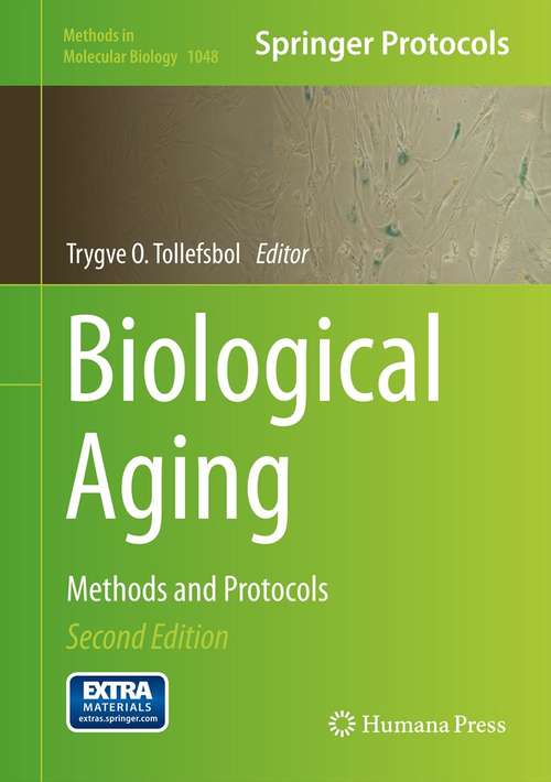 Book cover of Biological Aging: Methods and Protocols (2nd ed. 2013) (Methods in Molecular Biology #1048)