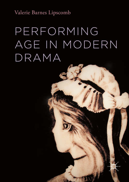 Book cover of Performing Age in Modern Drama (1st ed. 2016)
