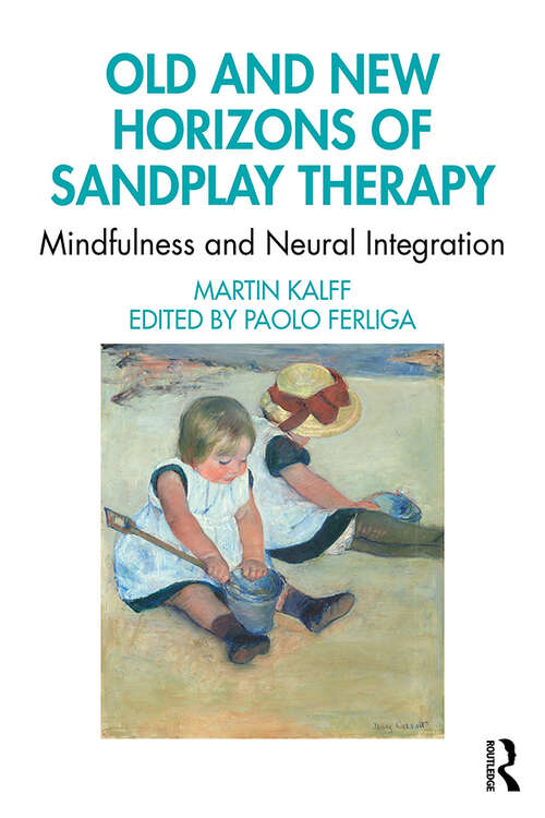 Book cover of Old and New Horizons of Sandplay Therapy: Mindfulness and Neural Integration