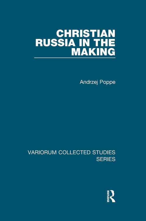 Book cover of Christian Russia in the Making (Variorum Collected Studies)