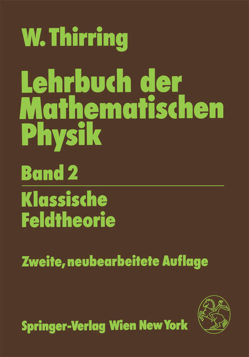 Book cover of Lehrbuch der Mathematischen Physik: Band 2: Klassische Feldtheorie (2. Aufl. 1990)