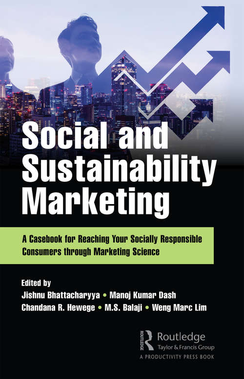 Book cover of Social and Sustainability Marketing: A Casebook for Reaching Your Socially Responsible Consumers through Marketing Science