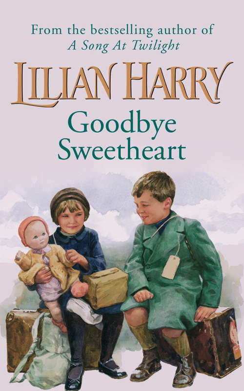 Book cover of Goodbye Sweetheart: Goodbye Sweetheart And The Girls They Left Behind (2) (Street At War Ser.)